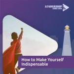 Leadership training on becoming indispensable at work