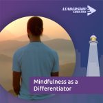 Mindfulness as a Differentiator course on focus and awareness for leaders