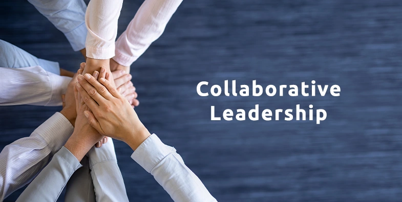 Collaborative Leadership: Building Stronger Teams and Driving Success