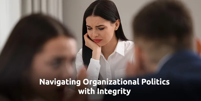 Navigating Organizational Politics blog image for ethical leadership