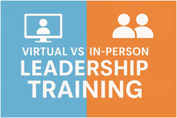 Virtual vs In-Person Leadership Training